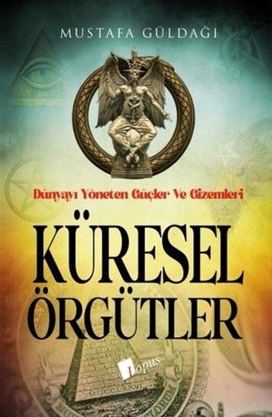 Küresel Örgütler: Dünyayı Yöneten Güçler ve Gizemleri | Lopus (İnce Kapak) - Resim 1