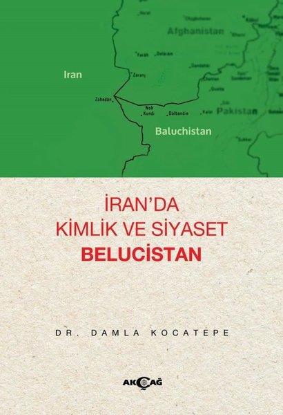 İran'da Kimlik ve Siyaset - Belucistan | Akçağ Yayınları (İnce Kapak) - Resim 1