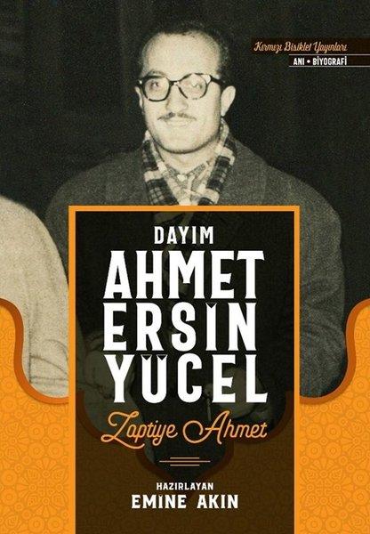 Dayım Ahmet Ersin Yücel - Zaptiye Ahmet | Kırmızı Bisiklet Yayınları (İnce Kapak) - Resim 1