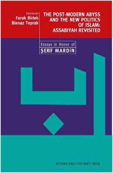 The Post - Modern Abyss and the New Politics of Islam: Assabiyah Revisited | İstanbul Bilgi Üniv.Yayınları (İnce Kapak) - Resim 1