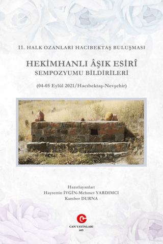 11. Halk Ozanları Hacıbektaş Buluşması Hekimhanlı Aşık Esiri Sempozyumu Bildirileri