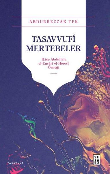 Tasavvufi Mertebeler: Hace Abdullah el-Ensari el - Herevi Örneği | Ketebe (İnce Kapak) - Resim 1