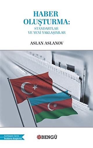 Haber Oluşturma: Standartlar ve Yeni Yaklaşımlar | Bengü Yayınları (Ciltsiz) - Resim 1