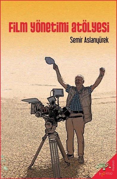 Film Yönetimi Atölyesi | h2o Kitap (İnce Kapak) - Resim 1