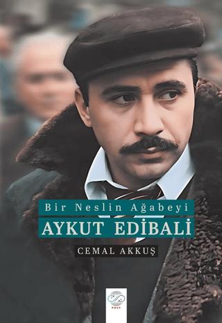 Bir Neslin Ağabeyi: Aykut Edibali | Post Yayınevi (Ciltli) - Resim 1