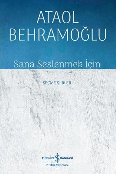 Sana Seslenmek İçin - Seçme Şiirler | İş Bankası Kültür Yayınları (İnce Kapak) - Resim 1