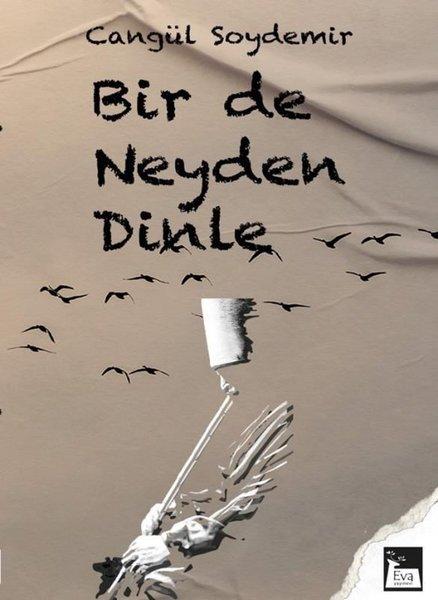 Bir de Neyden Dinle | Eva Yayınevi (İnce Kapak) - Resim 1