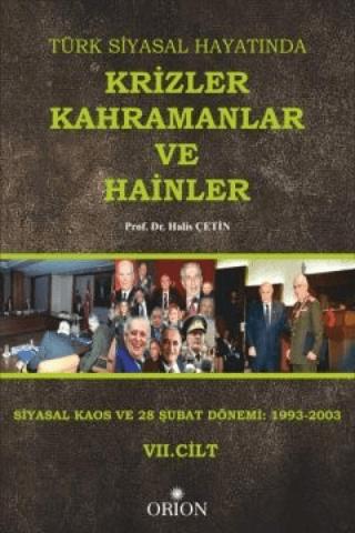 Türk Siyasal Hayatında Krizler Kahramanlar ve Hainler 7. Cilt