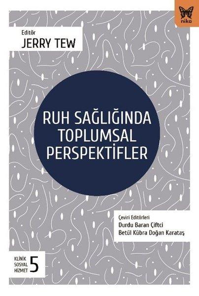 Ruh Sağlığında Toplumsal Perspektifler - Klinik Sosyal Hizmet 5 | Nika Yayınevi (İnce Kapak) - Resim 1