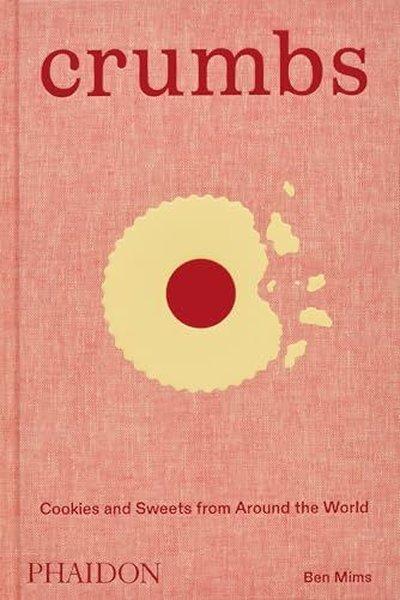 Crumbs : Cookies and Sweets from around the World | Phaidon Press Ltd (Ciltli) - Resim 1
