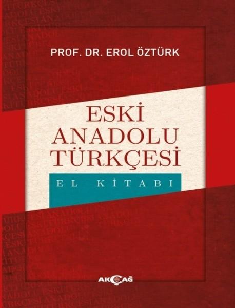 Eski Anadolu Türkçesi El Kitabı | Akçağ Yayınları (İnce Kapak) - Resim 1