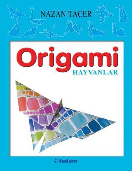 Origami-Hayvanlar | Tudem Yayınları - Yayınevi Genel Dizisi (İnce Kapak) - Resim 1