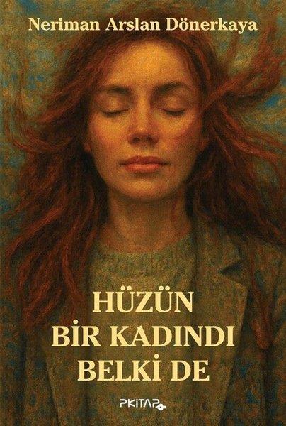 Hüzün Bir Kadındı Belki de | P Kitap Yayıncılık (İnce Kapak) - Resim 1