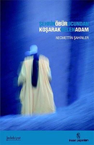 Şehrin Öbür Ucundan Koşarak Gelen Adam | İnsan Yayınları (İnce Kapak) - Resim 1