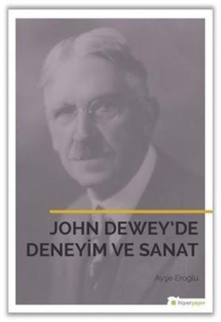 John Dewey’de Deneyim ve Sanat | Hiperlink Yayınları (Ciltsiz) - Resim 1