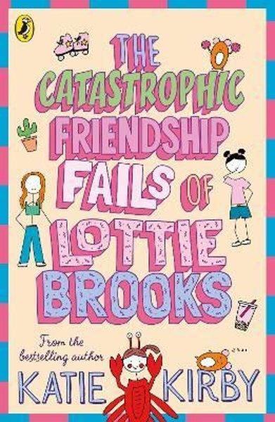 Catastrophic Friendship Fails of Lottie Brooks | Penguin Random House Children's UK - Resim 1