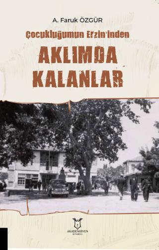 Çocukluğumun Erzin’inden Aklımda Kalanlar | Akademisyen Kitabevi (Ciltsiz) - Resim 1