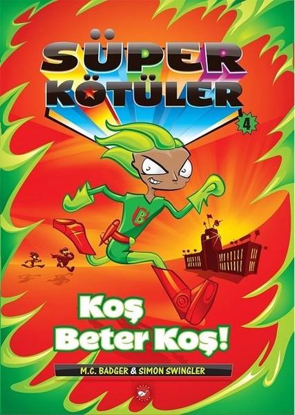 Süper Kötüler 4-Koş Beter Koş! | Beyaz Balina Yayınları (İnce Kapak) - Resim 1