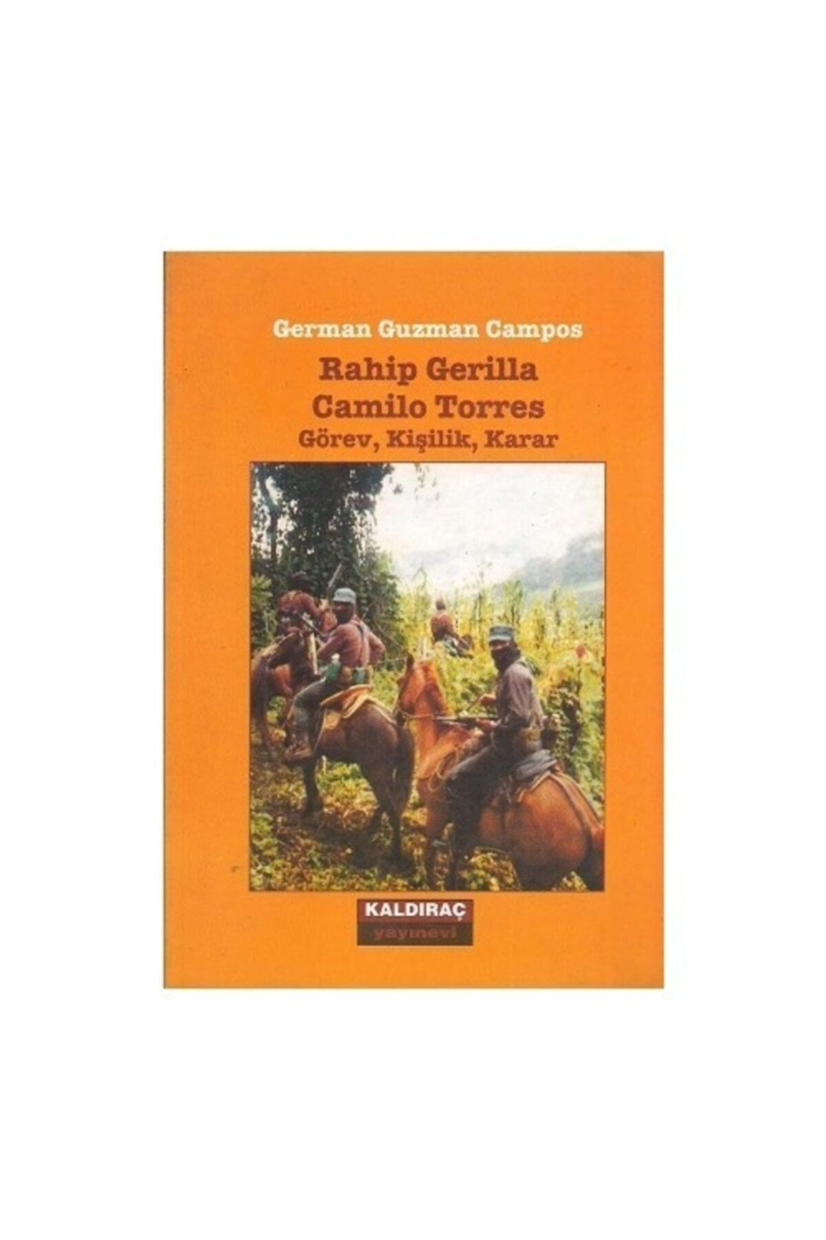 Rahip Gerilla Camilo Torres: Görev Kişilik Karar - German Guzman Campos (1997 Basım) - Camilo Torres kitap kapağı