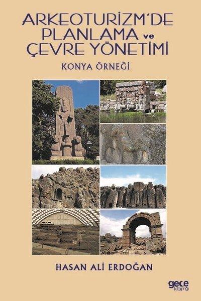 Arkeoturizm'de Planlama ve Çevre Yönetimi-Konya Örneği | Gece Kitaplığı (İnce Kapak) - Resim 1