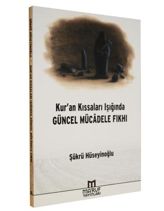 Kur'an Kıssaları Işığında Güncel Mücadele Fıkhı
