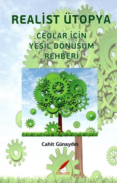 Realist Ütopya - Ceolar için Yeşil Dönüşüm Rehberi - Cahit Günaydın kitap kapağı