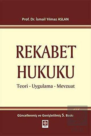 Rekabet Hukuku Yılmaz Aslan 5.Baskı - İ. Yılmaz Aslan kitap kapağı