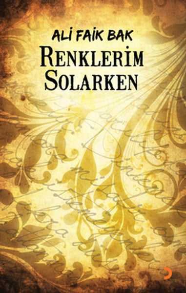Renklerim Solarken - Ali Faik Bak kitap kapağı