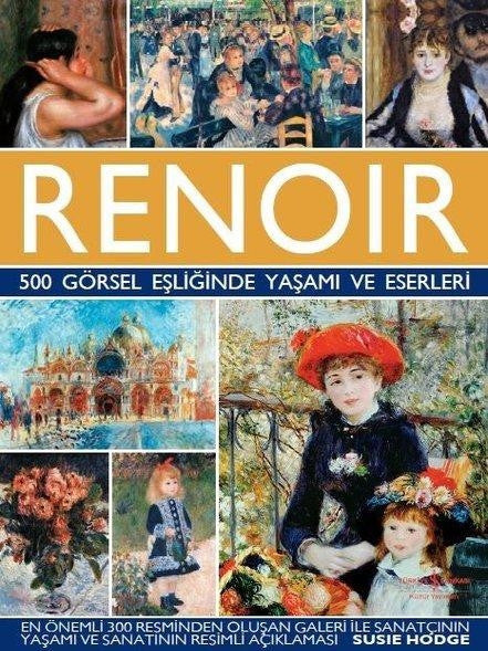 Renoir-500 Görsel Eşliğinde Yaşamı ve Eserleri - Susie Hodge kitap kapağı