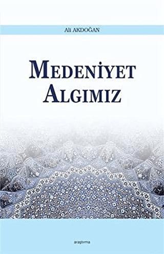 Medeniyet Algımız | Araştırma Yayınları (Ciltsiz) - Resim 1