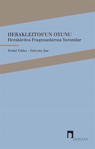 Herakleitos'un Oyunu - Herakleitos Fragmanlarına Yorumlar | Dergah Yayınları (İnce Kapak) - Resim 1