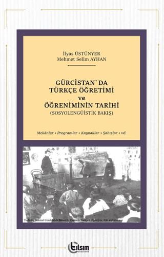 Gürcistan'da Türkçe Öğretimi ve Öğreniminin Tarihi | Tılsım Yayınevi (Ciltsiz) - Resim 1
