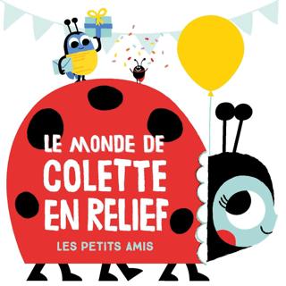 Le Monde De Colette En Relief: Les Petits Amis | Yoyo Books (Ciltli) - Resim 1