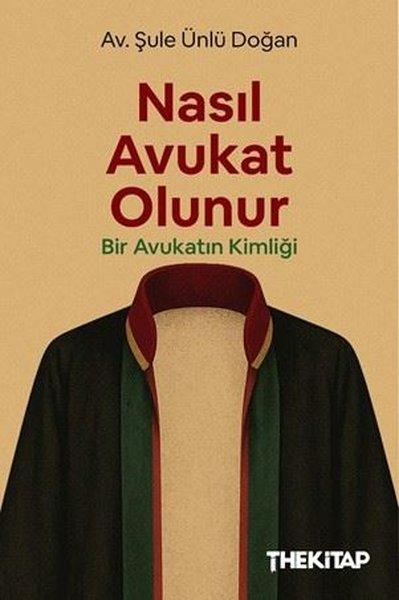 Nasıl Avukat Olunur - Bir Avukatın Kimliği | The Kitap (İnce Kapak) - Resim 1