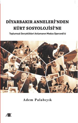 Diyarbakır Anneleri’nden Kürt Sosyolojine | Akademik Kitaplar (Ciltsiz) - Resim 1