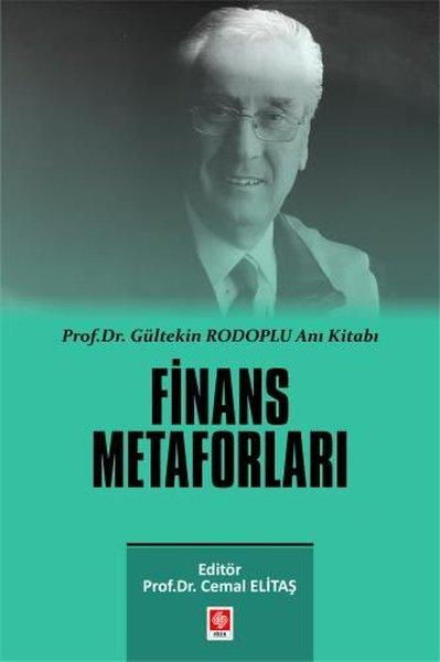 Finans Metaforları - Prof. Dr. Gültekin Rodoplu Anı Kitabı | Ekin Basım Yayın (İnce Kapak) - Resim 1