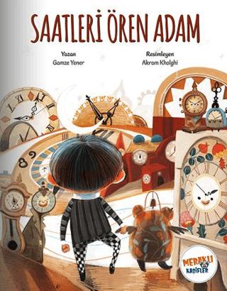 Saatleri Ören Adam | Meraklı Kaşifler Yayınevi (Ciltsiz) - Resim 1