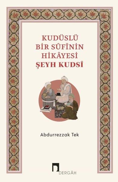 Kudüslü Bir Sufinin Hikayesi Şeyh Kudsi | Dergah Yayınları (İnce Kapak) - Resim 1