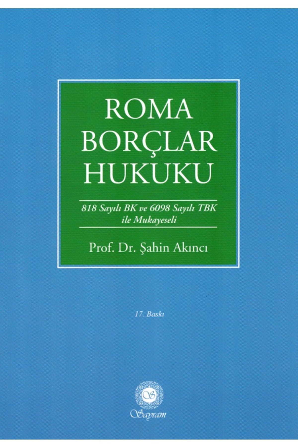 Roma Borçlar Hukuku 17.Baskı (Son Baskı - Eylül 2024) kitap kapağı