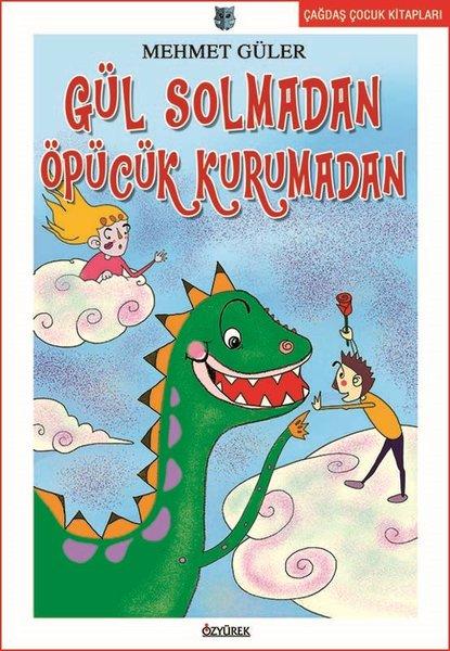 Gül Solmadan Öpücük Kurumadan | Özyürek Yayınevi (İnce Kapak) - Resim 1