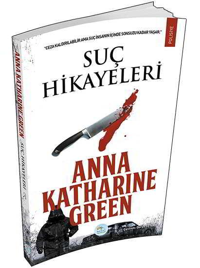 Suç Hikayeleri - Anna Katharine Green - Maviçatı Yayınları