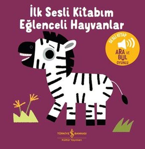 Eğlenceli Hayvanlar - İlk Sesli Kitabım | İş Bankası Kültür Yayınları (Ciltli) - Resim 1