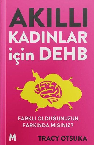 Akıllı Kadınlar İçin DEHB-Farklı Olduğunuzun Farkında mısınız? | Mabel Kitap (İnce Kapak) - Resim 1