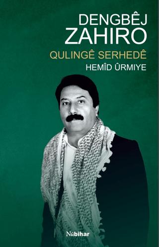 Dengbej Zahiro: Qulinge Serheda | Nubihar Yayınları (Ciltsiz) - Resim 1