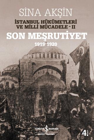 İstanbul Hükümetleri ve Milli Mücadele Cilt: 2 (Son Meşrutiyet 1919-1920)