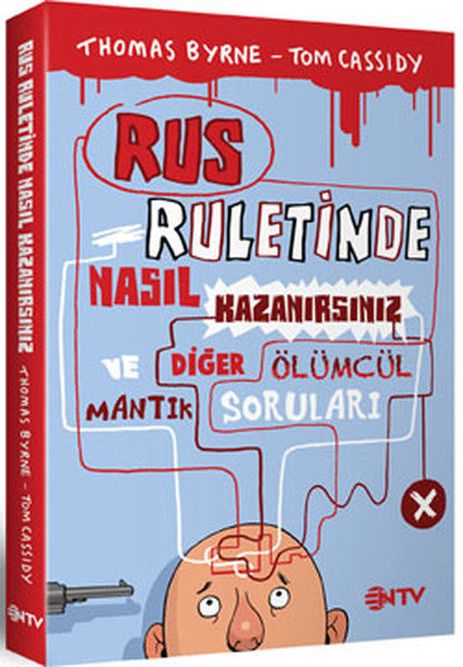 Rus Ruletinde Nasıl Kazanırsınız ve Diğer Ölümcül Mantık Soruları - Thomas Byrne kitap kapağı