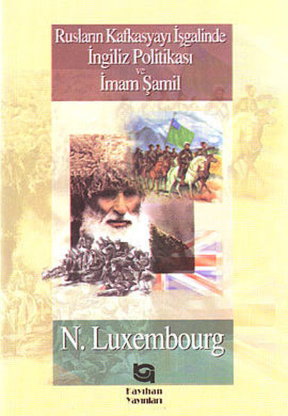 Rusların Kafkasyayı İşgalinde İngiliz Politikası ve İmam Şamil - N. Luxembourg kitap kapağı