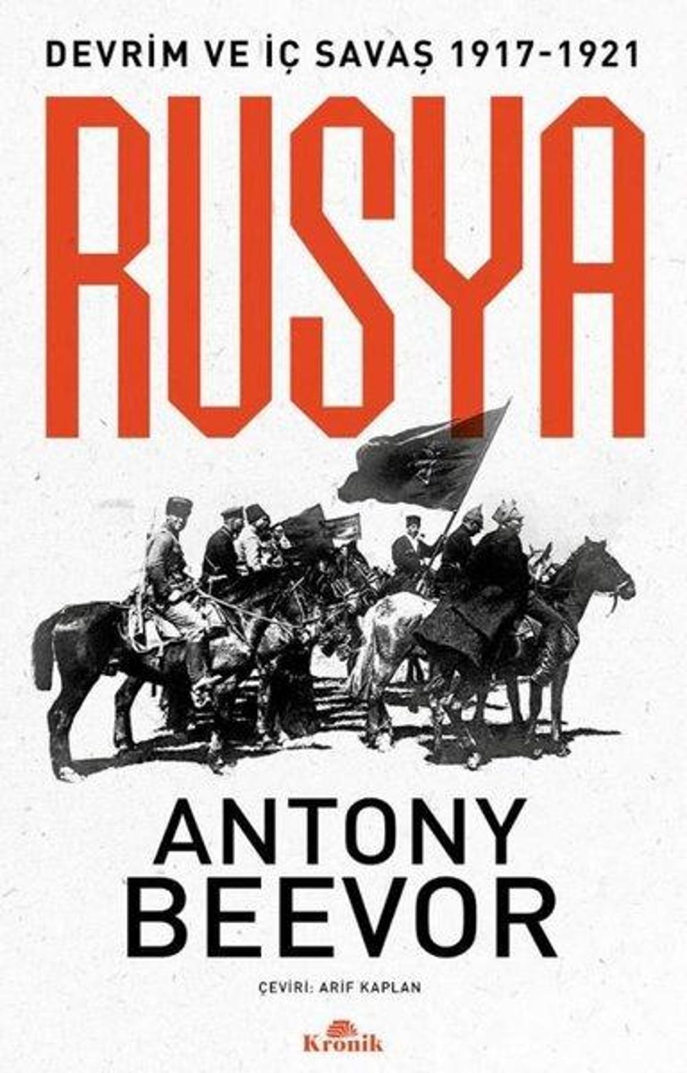 Rusya - Devrim ve İç Savaş 1917 - 1921 | Kronik Kitap