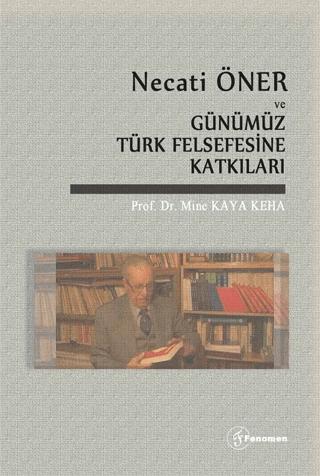 Necati Öner ve Günümüz Türk Felsefesine Katkıları | Fenomen Yayıncılık (Ciltsiz) - Resim 1