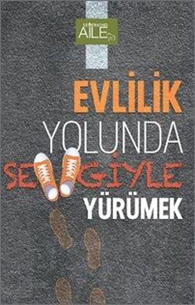 Evlilik Yolunda Sevgiyle Yürümek | Semerkand Aile Yayınları (İnce Kapak) - Resim 1